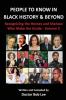 PEOPLE TO KNOW IN BLACK HISTORY & BEYOND (Vol. 2)