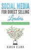 Social Media for Direct Selling Leaders: Growing and Supporting Your Team Online: 2