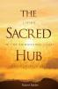 The Sacred Hub: Living in the Shimmering Light of Your True Self