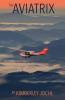 The Aviatrix: Fly Like A Girl