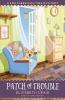 Patch of Trouble: 6 (Southern Quilting Mystery)