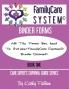 FamilyCare System Binder Forms: Book One of the Care Giver Survival Guide Series