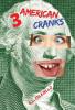 3 American Cranks: A Satire in Three Voices