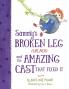 Sammy's Broken Leg (Oh No!) and the Amazing Cast That Fixed It