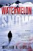 Watermelon Snow: A Cli-Fi Novel