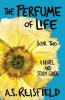 The Perfume of Life: Book Two: 1