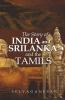 The Story Of India And Srilanka And The Tamils