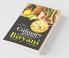 A Culinary Journey For The Love Of Biryani: Over 100 Tantalizing Recipes