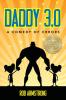 Daddy 3.0: A Comedy of Errors
