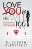 Love You and He Will Too: A Smart Woman's Roadmap for Happy Healthy Relationships