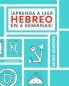 ¡Aprenda a Leer Hebreo en 6 Semanas!