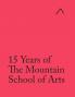 15 Years of The Mountain School of Arts (International Edition)