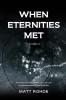When Eternities Met: A True Story of Terror Mutiny Loss and Love in a Disremembered Second World War