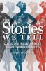The Stories We Tell: Classic True Tales by America's Greatest Women Journalists: 3 (Tsg's Women in Journalism)