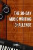 The 30-Day Music Writing Challenge