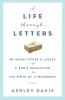 A Life Through Letters: An Aging Father's Legacy a Son's Revelation the Birth of a Movement
