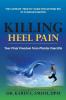 Killing Heel Pain Your Final Freedom from Plantar Fasciitis