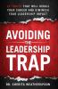 Avoiding the Leadership Trap