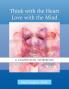 Think with the Heart / Love with the Mind - Workbook: A Companion Workbook