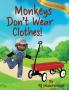 Monkeys Don't Wear Clothes!: Short Stories For Fun And Learning (Yako the Monkey)