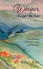 Whisper Forget Me Not: A Collection of Poetry Prose and Paintings