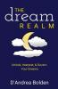The Dream Realm: Unlock Interpret & Govern Your Dreams