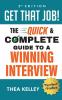 Get That Job!: The Quick and Complete Guide to a Winning Interview 2nd Edition