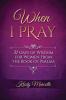 When I Pray: 31 Days of Wisdom for Women From the Book of Psalms (31 Day Devotionals for Women)