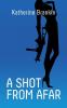 A Shot From Afar: 2 (Bennett Trilogy)
