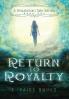 Return to Royalty: A Gexalatian Tale Series Book One