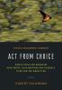 Act from Choice: Simple tools for managing your habits your emotions and yourself to be how you mean to be