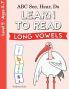 ABC See Hear Do Level 5: Learn to Read Long Vowels