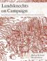 Landsknechts on Campaign: Battle and Siege Scenes in Detail from Geisberg's German Single Sheet Woodcuts: 1 (Selections from Geisberg's German Woodcuts)