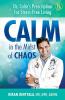 Calm in the Midst of Chaos: Dr. Calm's Prescription for Stress-Free Living: 1