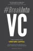 #BreakIntoVC