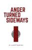 Anger Turned Sideways: A Memoir