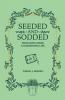 Seeded and Sodded: Thoughts from a Gardening Life