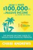 How to Make $100000 per Year in Passive Income and Travel the World
