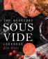 The Everyday Sous Vide Cookbook