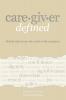 Caregiver Defined: Words that honor the work of the caregiver