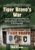 Tiger Bravo's War: An epic year with an elite airborne rifle company in the 101st Airborne Division's Wandering Warriors at the height of the Vietnam War.