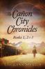 The Canon City Chronicles: Books 1 2 & 3