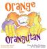 Orange the Orangutan: 3 (Healthy Kids)