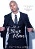 I Am A Black Man: The Evolution of a Dangerous Negro