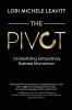 The Pivot: Orchestrating Extraordinary Business Momentum