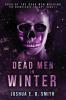 Saga of the Dead Men Walking - Dead Men in Winter: The Snowflakes Trilogy: Book II: 2