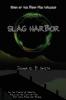 Saga of the Dead Men Walking - Slag Harbor: A Brief Interruption in the Snowflakes Trilogy: 3