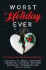 Worst Holiday Ever: A Family Drama Romance Anthology: 1