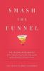 Smash the Funnel