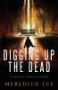 Digging Up the Dead: A Crispin Leads Mystery: 2